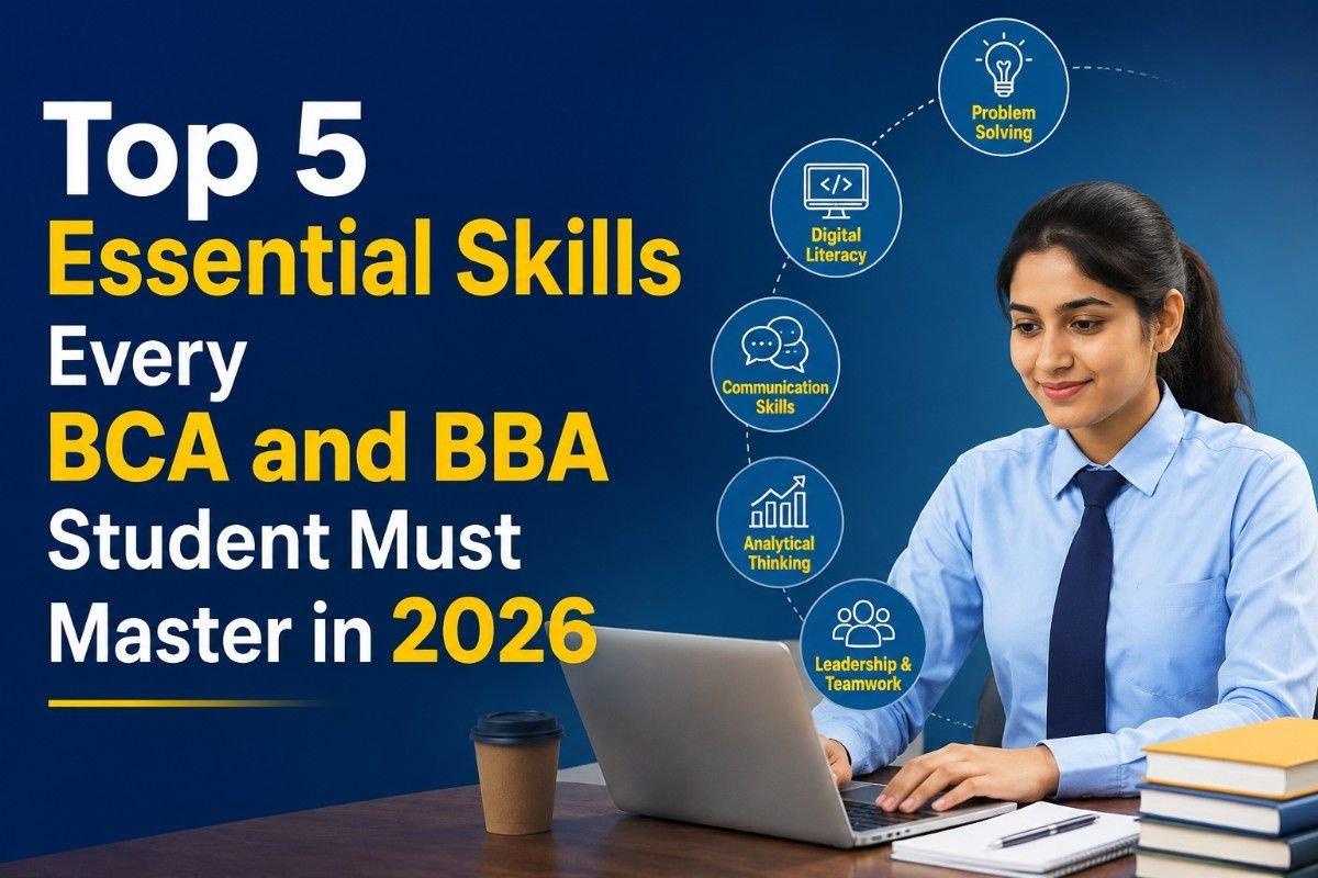5 Essential Skills Every BCA and BBA Student Must Master in 2026