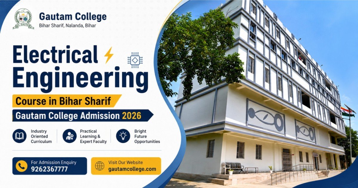 Electrical Engineering Course at Gautam College, Bihar Sharif | Admission 2026, Scope & Fees